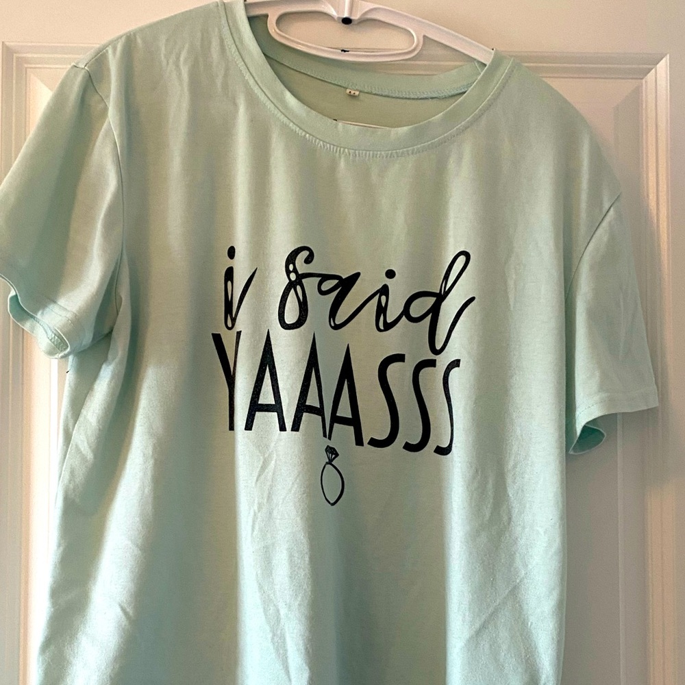 “I said Yass” celebratory Engagement  t-shirt! 💍